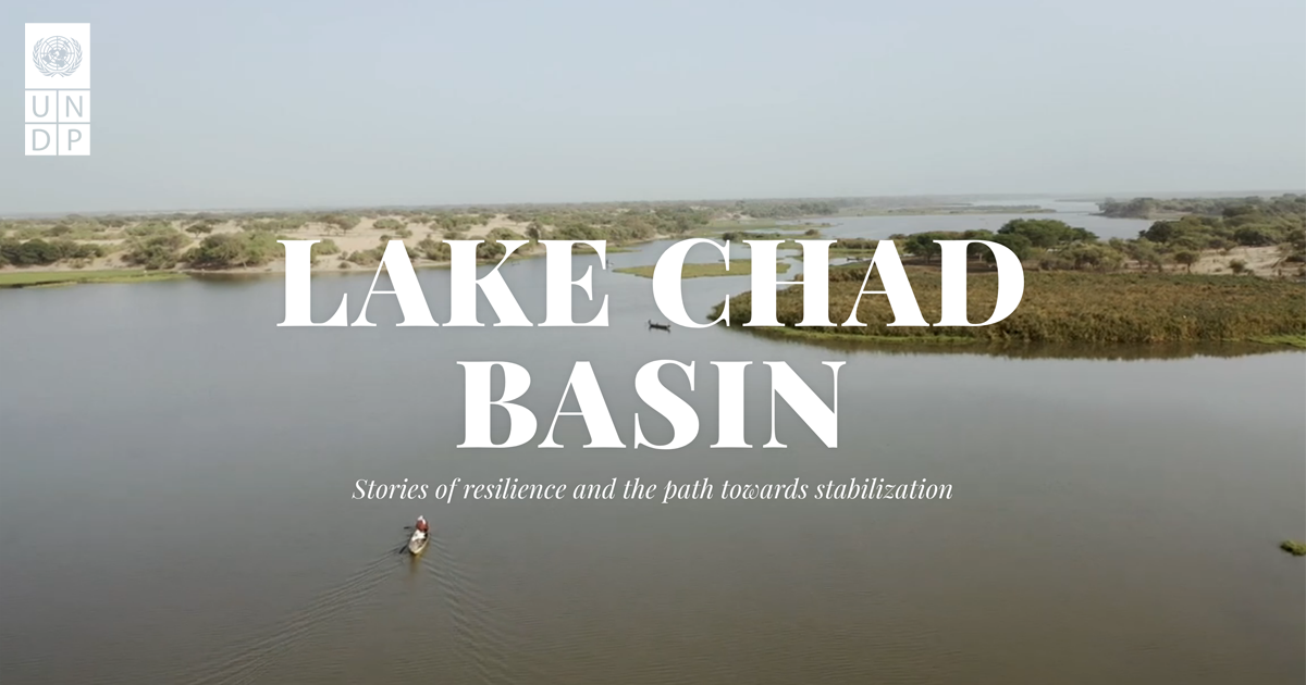 Lake Chad Basin – Stories of resilience and the path towards stabilization